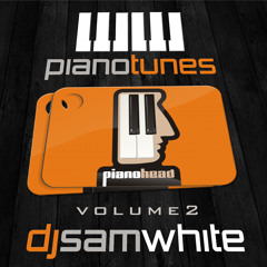DJ SAM WHITE - PIANO TUNES - VOL 2 - FREE DOWNLOAD