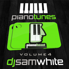 DJ SAM WHITE - PIANO TUNES - VOL 4 - FREE DOWNLOAD
