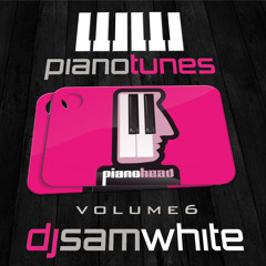 DJ SAM WHITE - PIANO TUNES - VOL 6 - FREE DOWNLOAD