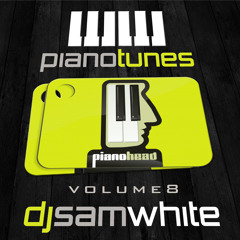 DJ SAM WHITE - PIANO TUNES - VOL 8 - FREE DOWNLOAD