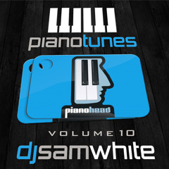 DJ SAM WHITE - PIANO TUNES - VOL 10 - FREE DOWNLOAD