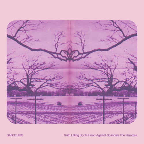 Sanctums - Truth Lifting Up Its Head Against Scandals (Kousk Remix)