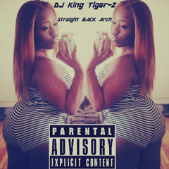 Straight BACK Arch - DJ King Tiger-Z (Jersey Club Music)