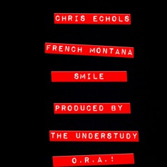 Chris Echols ft French Montana - Smile