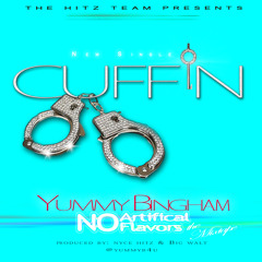Yummy Bingham- Cuffin (Radio Edit) (Prod By Nyce Hitz)