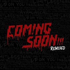 Coming Soon - Ayahuasca (Class A Rmx) Snippet