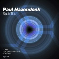 Hope 114: Paul Hazendonk - Slack Tide (Guy Mantzur & Khen Remix) - Clip