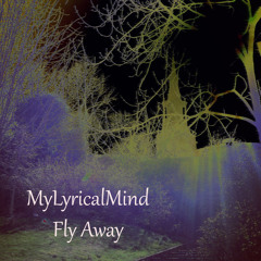 MyLyricalMind - Fly Away
