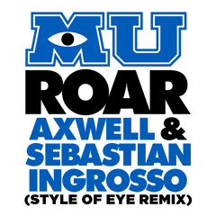Axwell & Sebastian Ingrosso 'Roar' (Style Of Eye Remix)