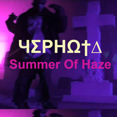 Summer Of Haze - M¥ SoƱL SoƱL SoƱL