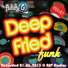 Funky G - Deep Fried Funk Vol 01: Promo Mix, June 2013 (Deep House)