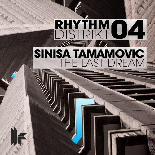 Sinisa Tamamovic - Rhythm Distrikt 04 Mix *** OUT NOW ***