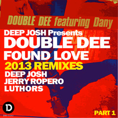 Deep Josh Presents Double Dee - Found Love 2013 (Luthors F1 Version)