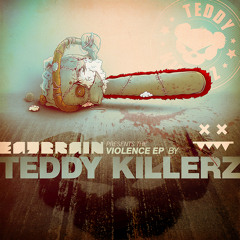 Teddy Killerz - Violence [EatBrain] - OUT NOW!