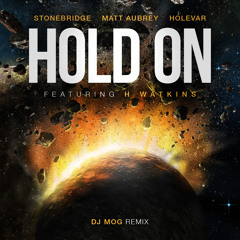 StoneBridge, Matt Aubrey & Holevar ft H Watkins - Hold On (DJ Mog Remix ADD Teaser)