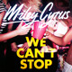 on We Can&#x27;t Stop - Miley Cyrus