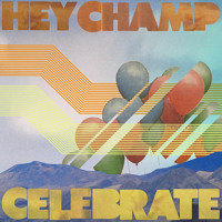 Hey Champ! - Celebrate