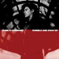 Jamie N Commons - Rumble and Sway