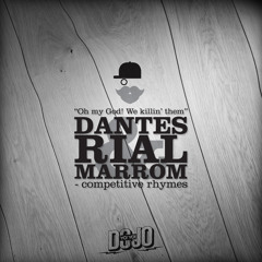 Dantés, Ríal & Marrom - Competitive Rhymes