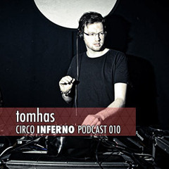 CIRCO INFERNO PODCAST 010 - TOMHAS