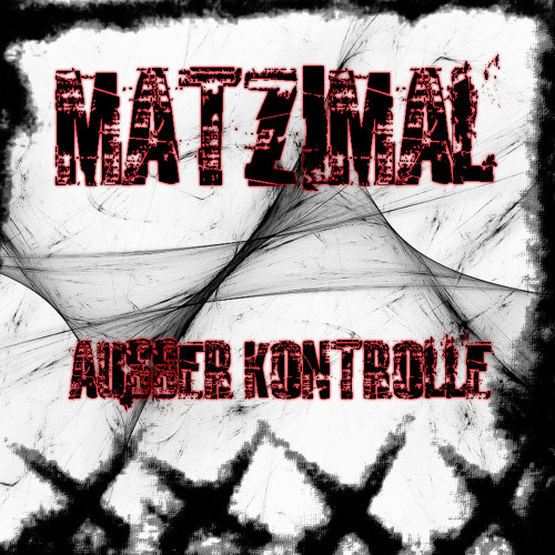 Matzimal - Ausser Kontrolle