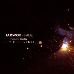 Jakwob - Fade (Le Youth Remix) [free download]