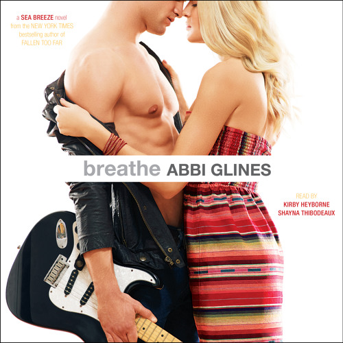 BREATHE by Abbi Glines Excerpt 1