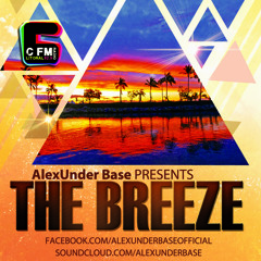 THE BREEZE By AlexUnder Base @ C FM #11 [Soundcloud]