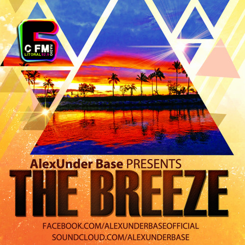 THE BREEZE By AlexUnder Base @ C FM #11 [Soundcloud]
