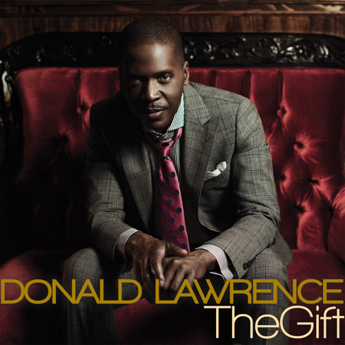 Donald Lawrence - The Gift (Single)