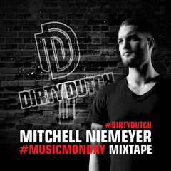 Mitchell Niemeyer - Dirty Dutch #MusicMonday Mixtape - 03.06.2013
