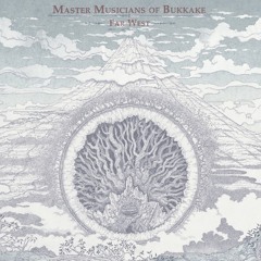 Master Musicians of Bukkake - Cave of Light the Prima Materia