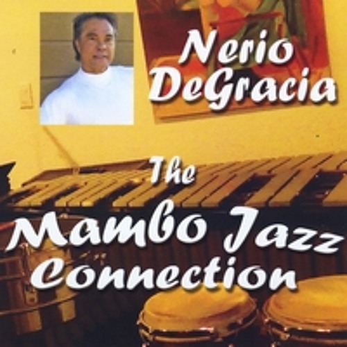 Nerio Degracia and The Mambo Jazz Connection "My Love"