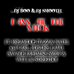 Pass Me The Stick -Dj Boo & Dj Smooth ft. Tazz, Carl, Dre, Lavo, Nate, Mike Smiff, W.I.T& Street Boi