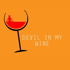 Devil in my wine (original demo)