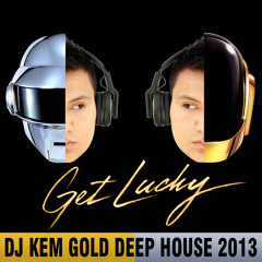 Daft Punk - Get Lucky [Dj Kem Chaotic Deep House]