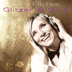 Ellen Pitches - Glitzer und Gold - Original Mix