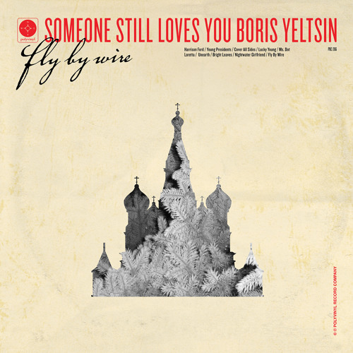 Someone Still Loves You Boris Yeltsin - Nightwater Girlfriend