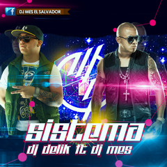 Sistema (Remix) Dj Mes Ft. DjDelik