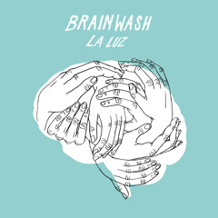 Brainwash by La Luz