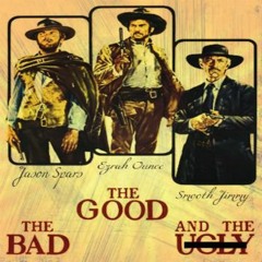 The Good, The Bad, and The Beautiful  ft. Ezrah Ounce