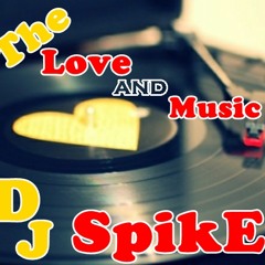DJ_SpikE(The love and music)