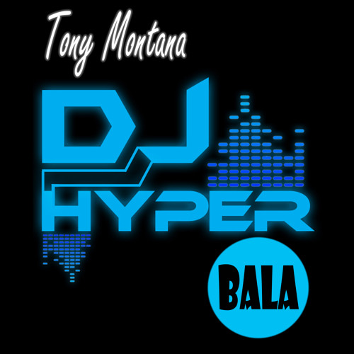 Tony Montana - Bala (DJ Hyper Moombahton Remix)
