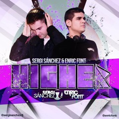 SERGI SANCHEZ & ENRIC FONT - HIGHER  (PROMO MAXIMA VIP)