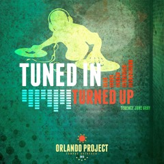 Tuned In Turned Up (Orlando Project 13' Theme song)