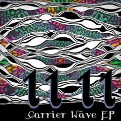 11 11 Carrier Wave EP - Joy Bomb