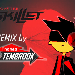 Skillet - Monster (Remix by Thomas Tembrook)