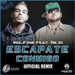 94  Escapate Conmigo (Remix)   Wolfine Ft Ñejo (Original)  Dj Candela