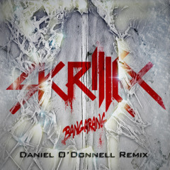 Bangarang (Daniel O'Donnell Remix) - SKRILLEX