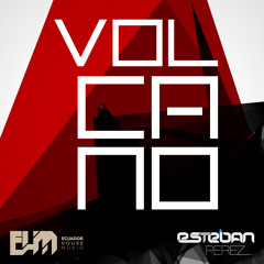 Esteban Pérez - Volcano (Lanzamiento Promocional 26 Agosto)
